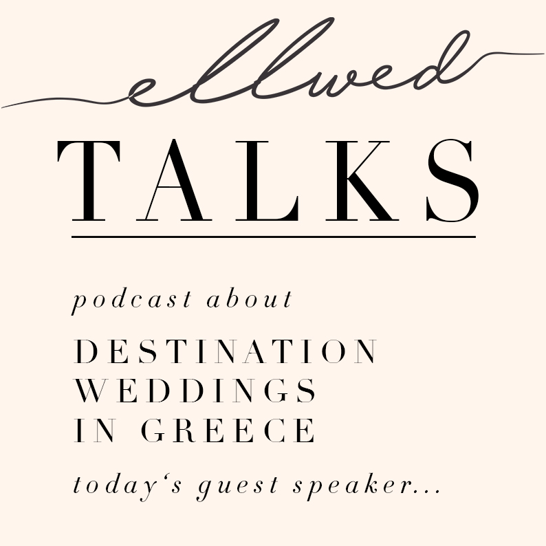 Ellwed talks podcast is about destination weddings in greece. This episode is with wedding celebrant in greece elizabeth cass-aknti